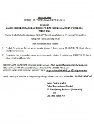 PENGUMUMAN SELEKSI CALON KOMISARIS DAN DIREKSI PT BUMI JABUNG SEJAHTERA (PERSERODA)  TAHUN 2026